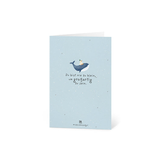 Grußkarte - Du bist nie zu klein, um großartig zu sein