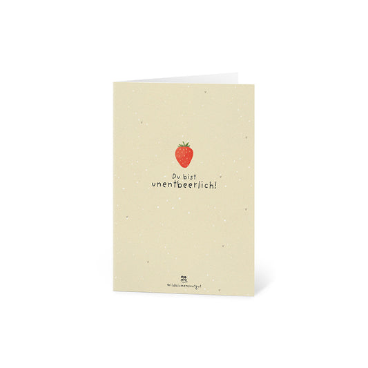 Grußkarte - Du bist unentbeerlich