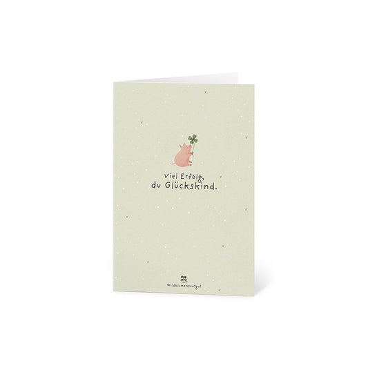 Grußkarte - Viel Erfolg, du Glückskind!