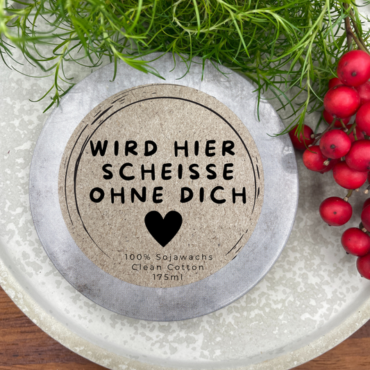 Wird hier Scheiße ohne dich - ABSCHIEDSGESCHENK Personalisierbare PREMIUM Duftkerze - handgemacht aus dem Südschwarzwald - ARBEITSKOLLEGIN 